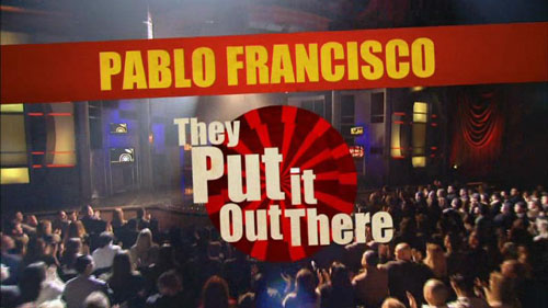 Pablo Francisco They Put it Out There