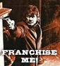 FRANCHISE ME: Death Wish