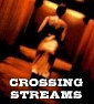 CROSSING STREAMS: IRREVERSIBLE