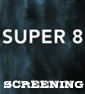 Screening: Super 8