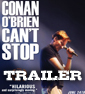 CONAN O'BRIEN CAN'T STOP Trailer