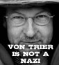 HOLYSHITYOUGUYS. Lars Von Trier Said Some Nazi Stuff.