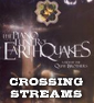 CROSSING STREAMS: THE PIANO TUNER OF EARTHQUAKES