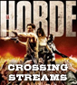 CROSSING STREAMS: THE HORDE