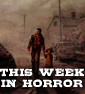 This Week In Horror- June 10th