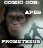 Comic Con Rundown #1 (Prometheus & Rise of The Apes)