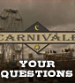 LOST & FOUND: CARNIVALE – SEND IN YOUR QUESTIONS