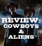 Review: Cowboys & Aliens