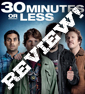 Tag Team Review: 30 Minutes or Less
