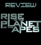 Tag Team Review: Rise of the Planet of the Apes