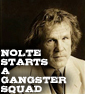 GRIZZLED SQUAD: Nolte Helps Fleischer Chase Gangsters