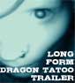 Amazing THE GIRL WITH THE DRAGON TATTOO Long-Form Trailer