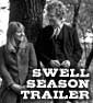 It's a SWELL SEASON For A Trailer