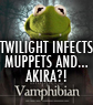 Somehow TWILIGHT Has Infected AKIRA And THE MUPPETS!