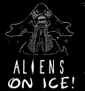ALIENS On Ice: The Next Evolution of Hugging-Your-Face Entertainment!