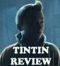 Tag Team Review: The Adventures of Tintin