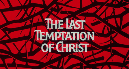 Movie Of The Day: The Last Temptation Of Christ (1988)
