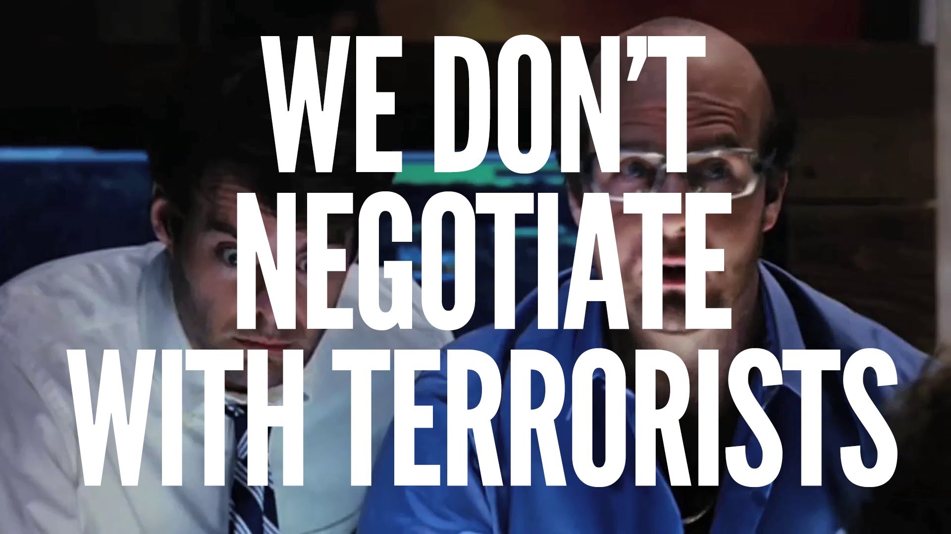 We Didn't Negotiate With Terrorists